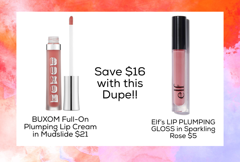 Dupe for BUXOM Full-On Plumping Lip Cream in Mudslide $21  Elf’s LIP PLUMPING GLOSS in Sparkling Rose 